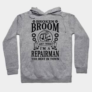 Broken Broom Repairman Hoodie